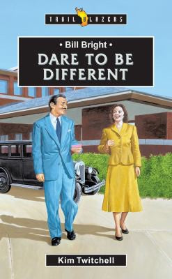 Bill Bright - Dare to Be Different