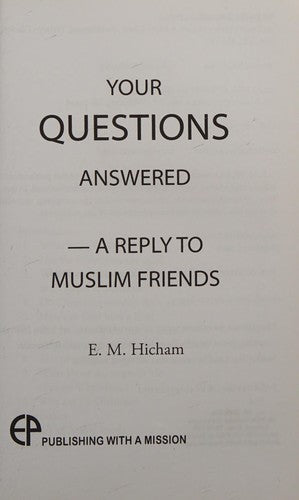 Your Questions Answered - A Reply to Muslim Friends