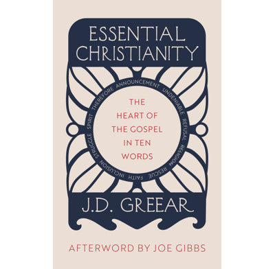 Essential Christianity
The Heart of the Gospel in Ten Words
By J.D. Greear, afterword by Joe Gibbs