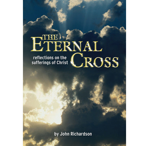 The Eternal Cross
Reflections on the sufferings of Christ