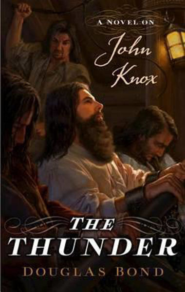 Picture of THE THUNDER a novel on John Knox