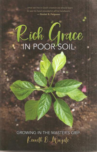 Picture of RICH GRACE IN POOR SOIL