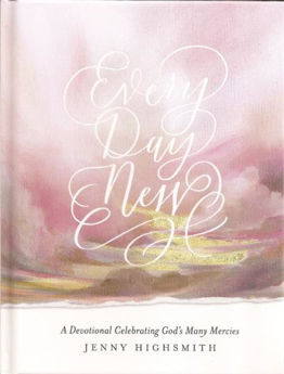 Picture of EVERY DAY NEW a 30-Day devotional